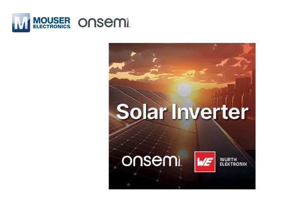 Solutions d’onduleurs solaires d’onsemi et Würth Elektronik