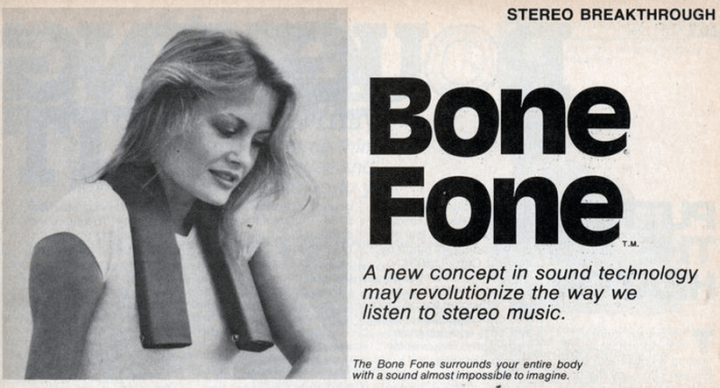You’re standing in an open field. Suddenly there's music in all directions. Your bones resonate as if you're listening to beautiful music in front of a powerful home stereo system. But there's no radio in sight, and nobody else hears what you do. The Bone Fone.
