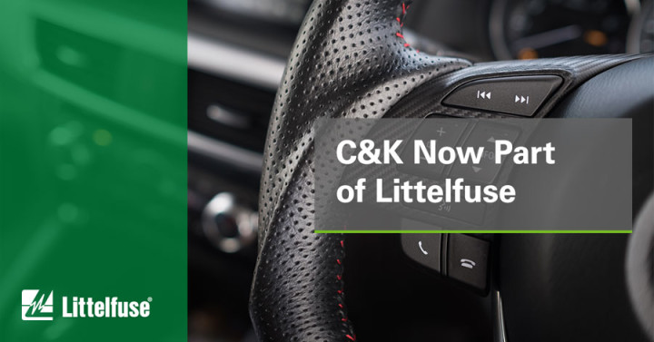 Littelfuse Completes Acquisition of C&K Switches