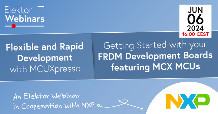 Webinar: Flexible and Rapid Development with MCUXpresso