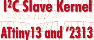 I2C Slave Kernel for ATtiny13 and `2313
