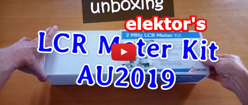 Unboxing the Elektor LCR Meter Kit