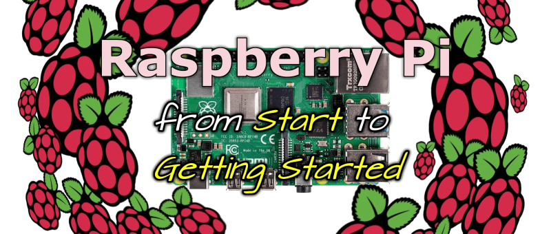 Raspberry Pi – From Start to Getting Started