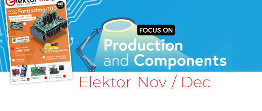 A Focus on Production & Components: Elektor Nov/Dec 2022