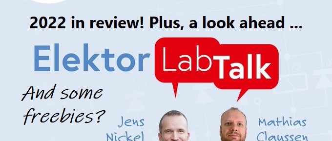 Elektor Lab Talk: 2022 in Review and More! Join Us Live