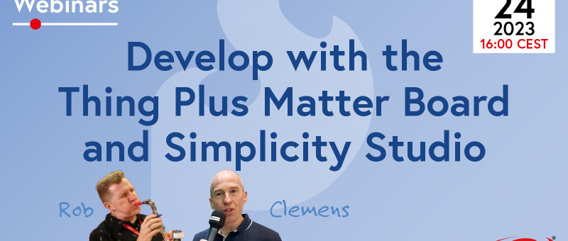 Webinar: Develop with the Thing Plus Matter Board and Simplicity Studio 