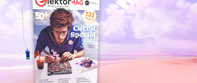 The Elektor Circuit Special 2023: 50-Plus Circuits and Projects
