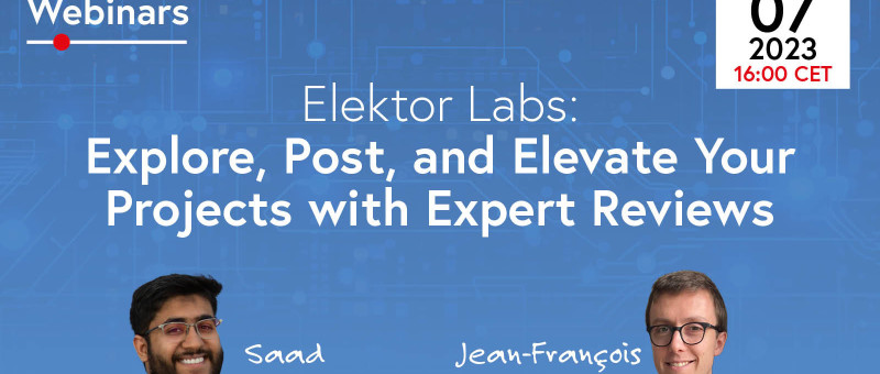 Webinar: Use Elektor Labs to Elevate Your Projects with Expert Reviews