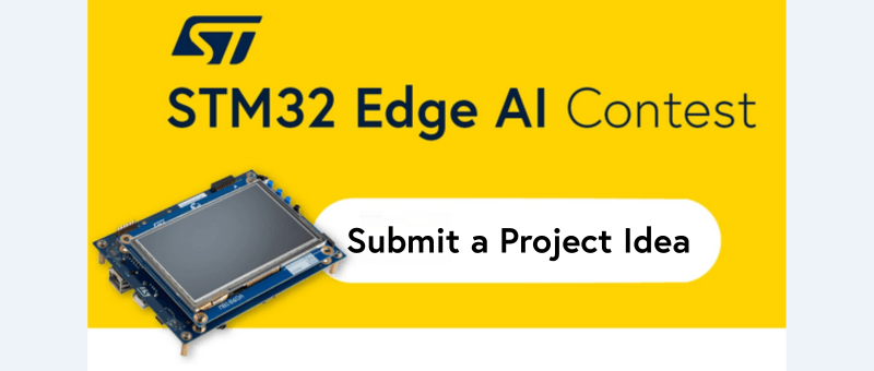 STM32 Edge AI Contest: Submit a Project Idea by April 30