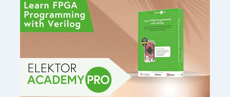 Learn FPGAs and Verilog with Elektor Academy Pro
