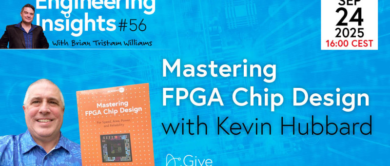 Mastering FPGA Chip Design with Kevin Hubbard,  Elektor Engineering Insights #56