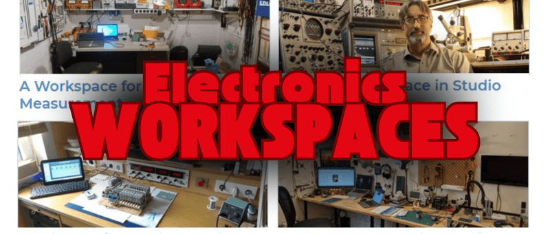 Where Do You Design and Test Electronics? Show Off Your Workspace