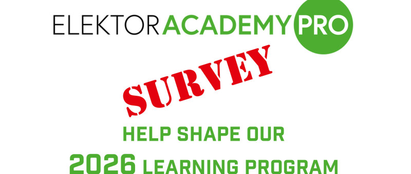 2026 Elektor Academy Pro Webinar Survey — Help Us Shape the Future