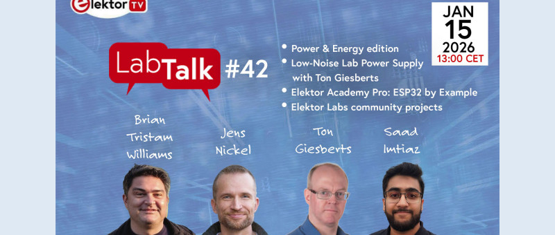 Elektor Lab Talk #42: Power & Energy Edition, Low-Noise PSU with Ton Giesberts, ESP32 by Example