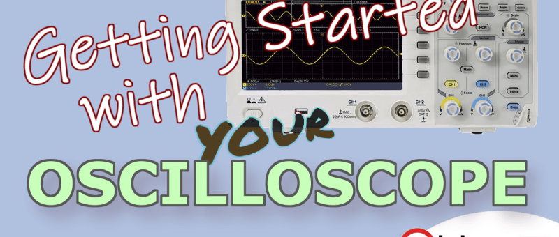 How to Get Started with Your Oscilloscope