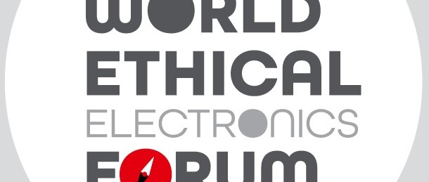 World Ethical Electronics Forum (WEEF): Fokus auf nachhaltige Entwicklung, nicht nur auf Profite