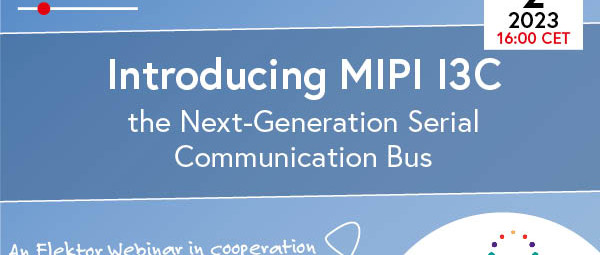 Webinar: Einführung in MIPI I3C - Der serielle  Kommunikationsbus der nächsten Generation