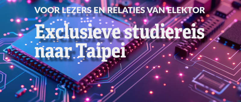 Ga mee met de Elektor studiereis naar Taiwan