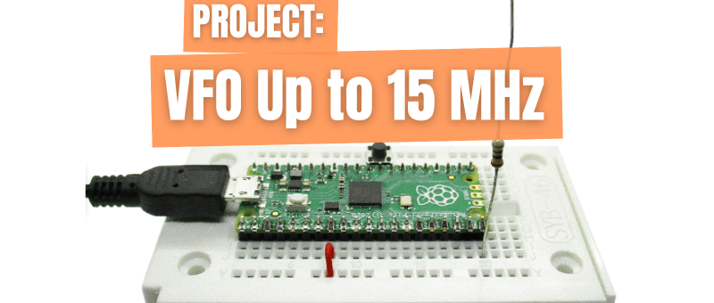 VFO bis 15 MHz: Eine Umsetzung mit dem Raspberry Pi Pico