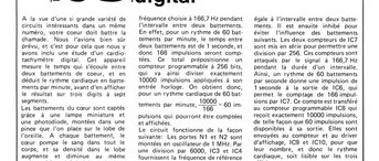  A cardiotachymètre digital la vue d`une si grande variété de circuits intéressants dans un même numéro, votre coeur doit battre la chamade. Nous l`avions bien sûr prévu, et c`est pour cela que nous y avons inclu une étude d`un cardiatachymètre digital. C