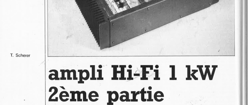 Ampli Hi-Fi 1 kW (2ème partie) (Balaise)