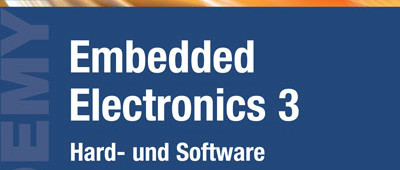Exklusiv für Abonnenten: Neues Elektor-Buch ''Embedded Electronics 3'' bis Montag, 17.10.