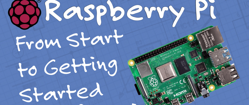 Raspberry Pi: From Start to Getting Started