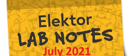 Elektor Lab Notes: Juillet 2021