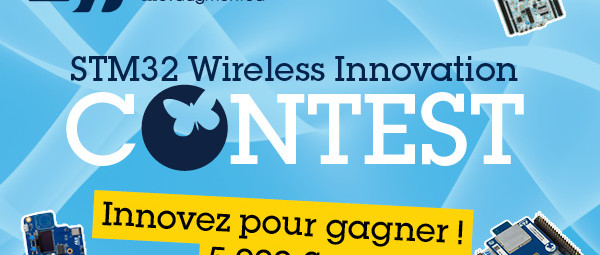 Libérez votre créativité sans fil avec le concours de conception STM32 Wireless Innovation Design Contest