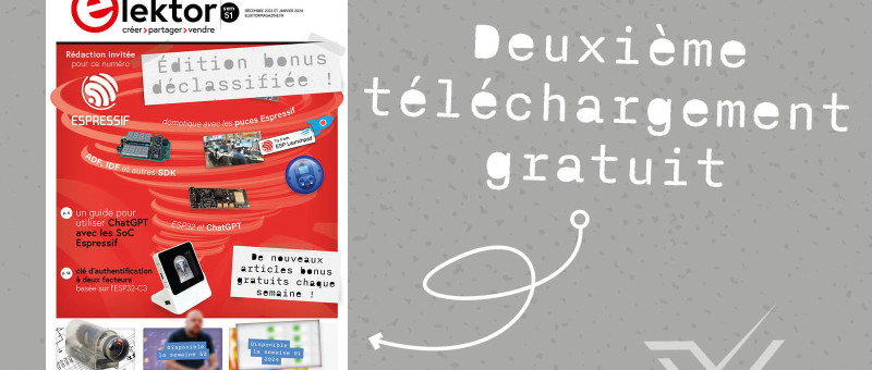 Deuxième téléchargement gratuit : édition bonus du Magazine Elektor - rédaction invitée : Espressif