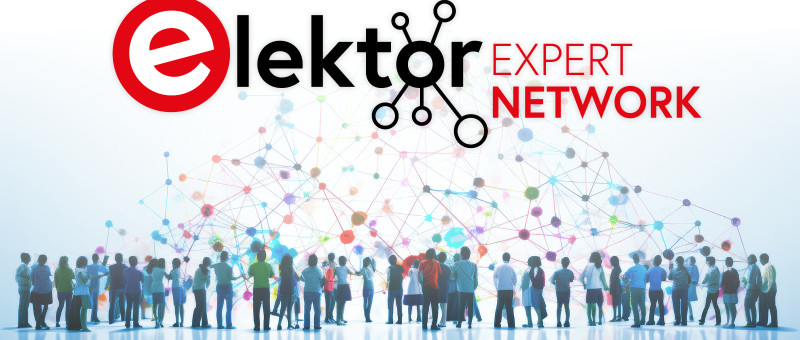 Rejoignez le Réseau d’Experts Elektor – Intégrez l’univers Elektor dédié aux médias, à l’édition et à l’apprentissage
