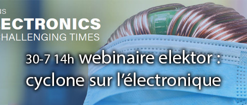 Nouveau webinaire Elektor : cyclone sur l'électronique