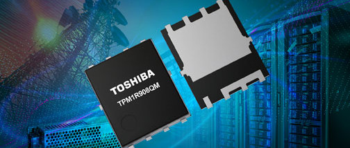 Toshiba lance une nouvelle génération de MOSFET plus efficaces pour les équipements critiques
