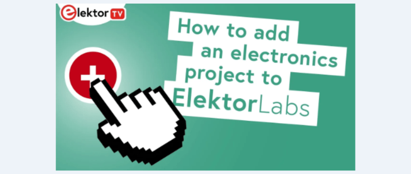Inizia Subito con Elektor Labs: Pubblica i Tuoi Progetti e Inizia a Guadagnare!