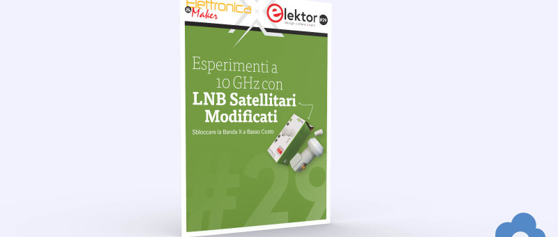 Esperimenti a 10 GHz con LNB Satellitari Modificati
