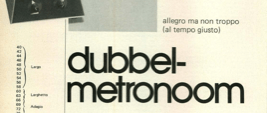 dubbel-metronoom - allegro ma non troppo (al tempo giusto)