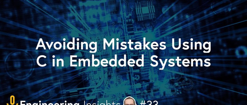 Engineering Insights: C in Embedded Systems met Chris Rose