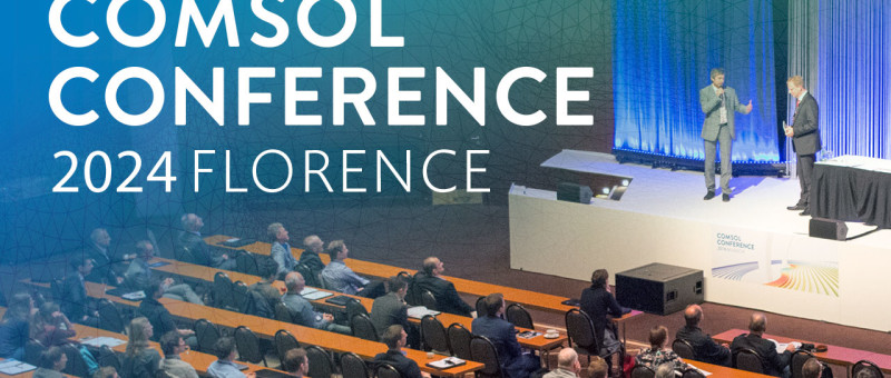 COMSOL Conference 2024 in Florence