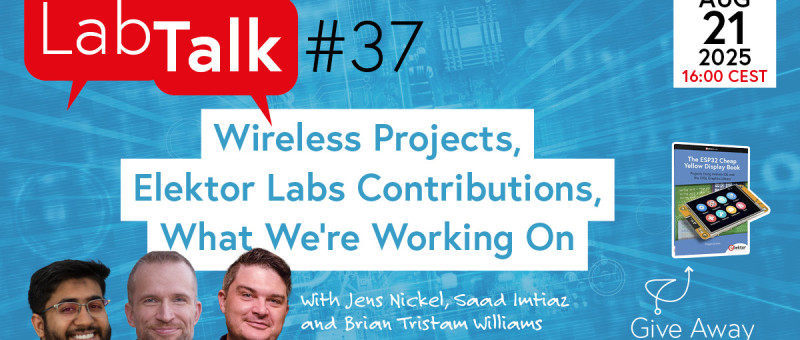 Draadloze projecten, communityhoogtepunten en wat er op onze werkbank ligt – Lab Talk #37