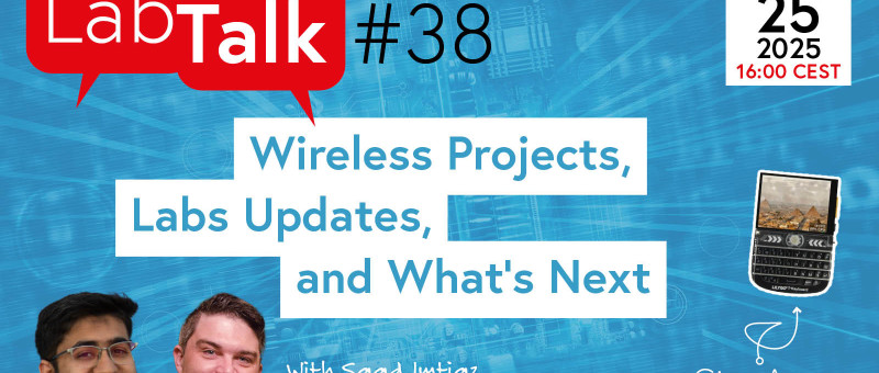 Draadloze Projecten, Lab-updates & Wat Komt Er Aan – Lab Talk #38
