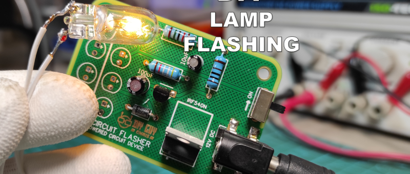 How to build 12V Lamp Flashing Circuit