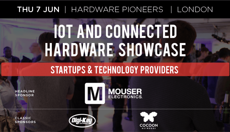 Hardware Pioneers IoT Showcase Is Back to London