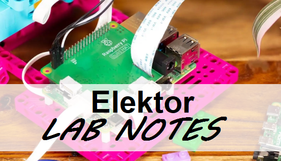 Elektor Lab Notes: October 2021