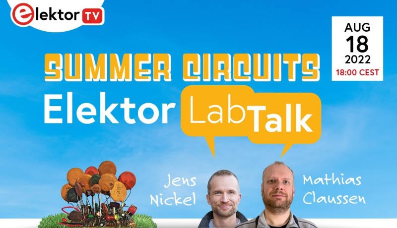Watch Elektor Lab Talk: Summer Circuits 22, a Retro Siren Circuit, and More