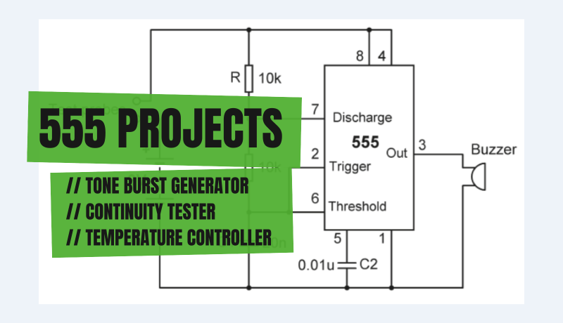 Three 555 Projects: Tone Burst Generator, Continuity Tester, and Temperature Controller