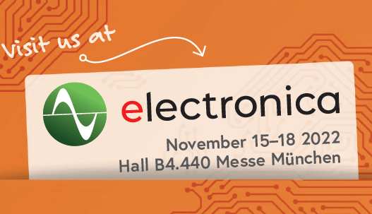 Seien Sie live dabei auf der Electronica 2022 (15. bis 18. November 2022)