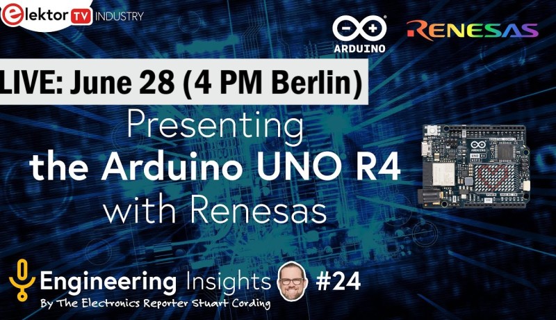 Arduino UNO R4 Livestream: June 28, 4 PM CET