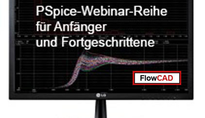 Kostenlose PSpice-Webinar-Reihe von FlowCAD